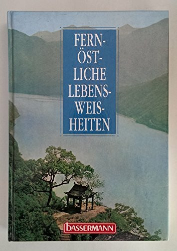 Fernöstliche Lebensweisheiten