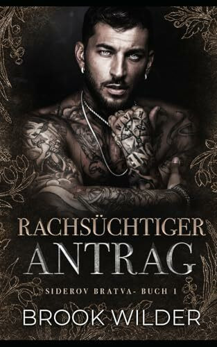Rachsüchtiger Antrag (Siderov Bratva - Edición Alemana, Band 1)