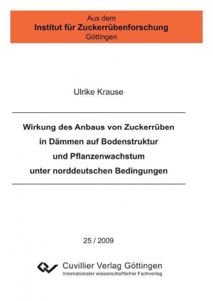 Wirkung des Anbaus von Zuckerrüben in Dämmen auf Bodenstruktur und Pflanzenwachstum unter norddeutsc
