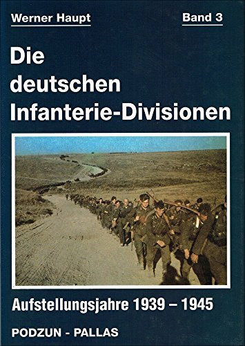 Die deutschen Infanterie-Divisionen, Bd.3, Aufstellungsjahre 1939-1945
