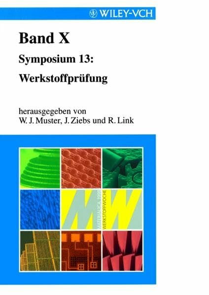 Werkstoffwoche '98: Tagungsbände I bis X u. Schlagwort- und Autorenverzeichnis / Symposium 13: Werkstoffprüfung (Werkstoffwoche '98 Band 10)