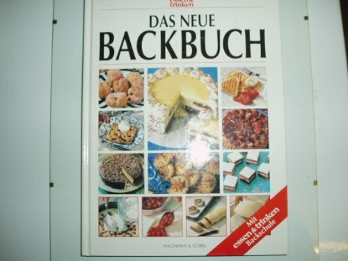 Das Backbuch. essen und trinken. Mit essen und trinken Backschule