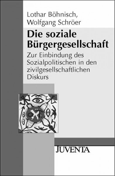 Die Entgrenzung des Sozialen / Die soziale Bürgergesellschaft: Zur Einbindung des Sozialpolitischen in den zivilgesellschaftlichen Diskurs / Band 3 vom Set 1093