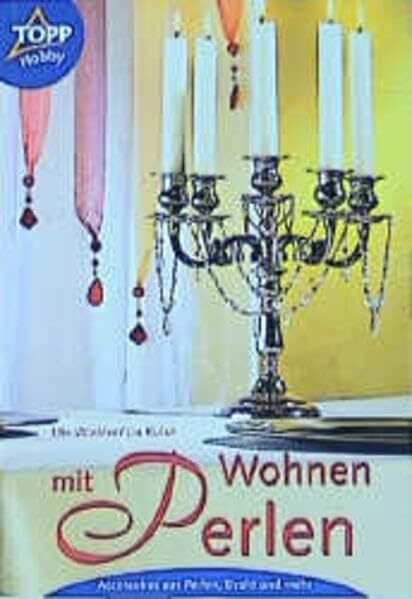 Wohnen mit Perlen: Accessoires aus Perlen, Draht und mehr