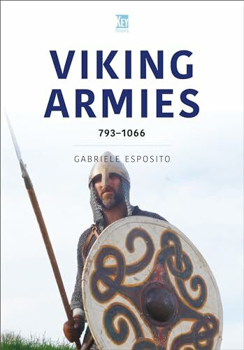 Key Publishing Ltd Viking Armies, 793-1066