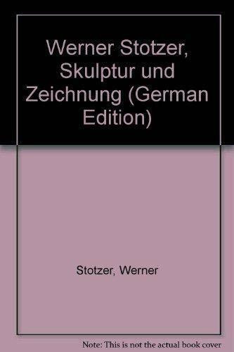 Werner Stötzer: Skulptur und Zeichnungen