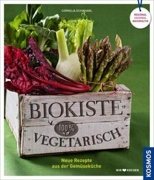 Biokiste vegetarisch: Neue Rezepte aus der Gemüseküche. Mit QR-Code