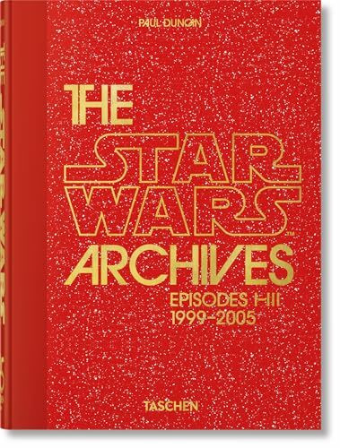 The Star Wars Archives: 1999–2005. 45th Ed. (45th Edition)