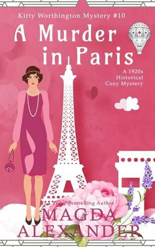 A Murder in Paris: A 1920s Historical Cozy Mystery (The Kitty Worthington Mysteries, Band 10)