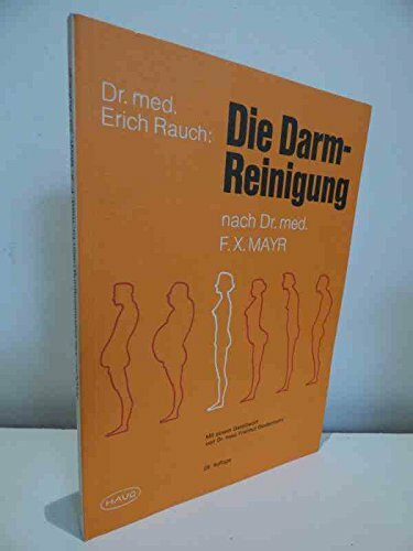 Die Darmreinigung nach Dr. med. F. X. Mayr