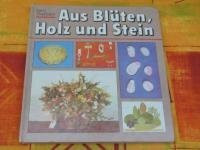 Aus Blüten, Holz und Stein. Dekoratives Gestalten mit Naturmaterial