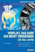 Verflixt, das darf ich nicht vergessen: Die 50er Jahre