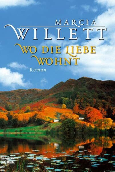 Wo die Liebe wohnt: Roman (Allgemeine Reihe. Bastei Lübbe Taschenbücher)