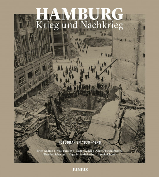 Hamburg. Krieg und Nachkrieg: Fotografien 1939-1949
