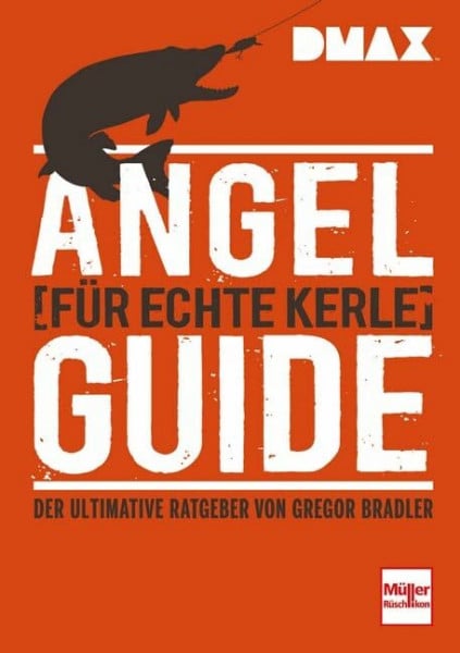 DMAX Angel-Guide für echte Kerle: Der ultimative Ratgeber von Gregor Bradler