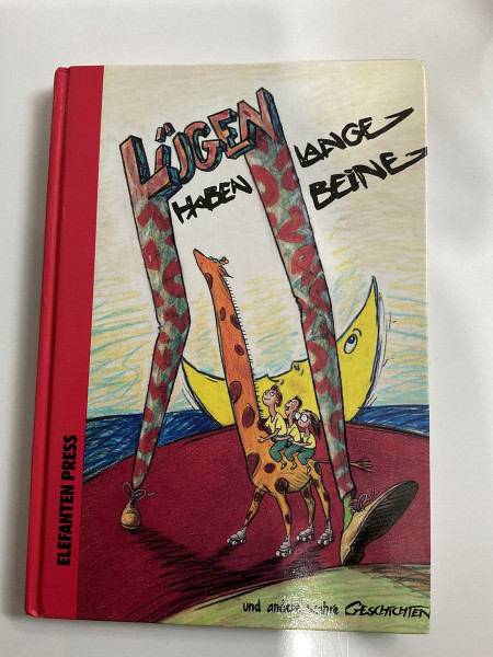Lügen haben lange Beine: Und andere wahre Geschichten (Elefanten Press)