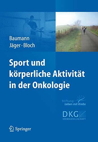 Sport und körperliche Aktivität in der Onkologie Sport und körperliche Aktivität in der Onkologie