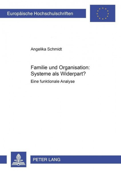 Familie und Organisation: Systeme als Widerpart?