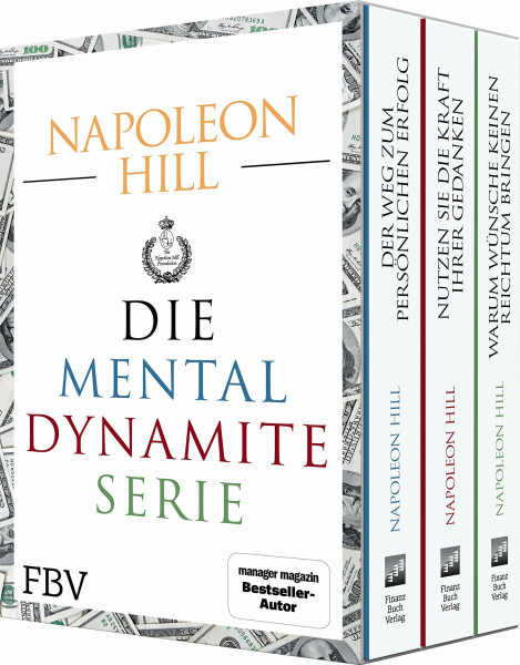 Die Mental-Dynamite-Serie – Schuber: Nutzen Sie die Kraft Ihrer Gedanken; Warum Wünsche keinen Reichtum bringen; Der Weg zum persönlichen Erfolg