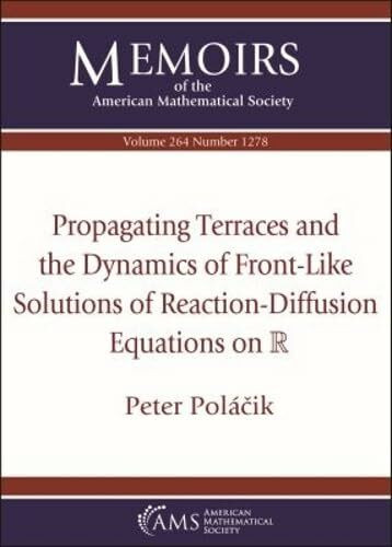 Propagating Terraces and the Dynamics of Front-like Solutions of Reaction-diffusion Equations on Mathbb R (Memoirs of the American Mathematical Society, Band 264)