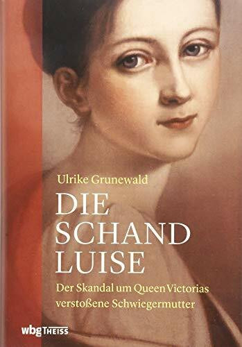 Die Schand-Luise: Der Skandal um Queen Victorias verstoßene Schwiegermutter