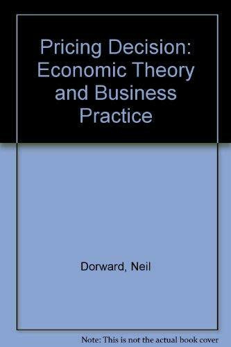 Pricing Decision: Economic Theory and Business Practice