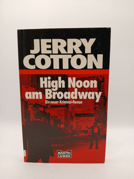 High Noon am Broadway (Jerry Cotton. Bastei Lübbe Taschenbücher)