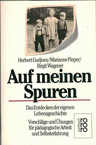 Auf meinen Spuren. Die Entdeckung der eigenen Lebensgeschichte. Vorschläge und Übungen für pädagogische Arbeit und Selbsterfahrung.