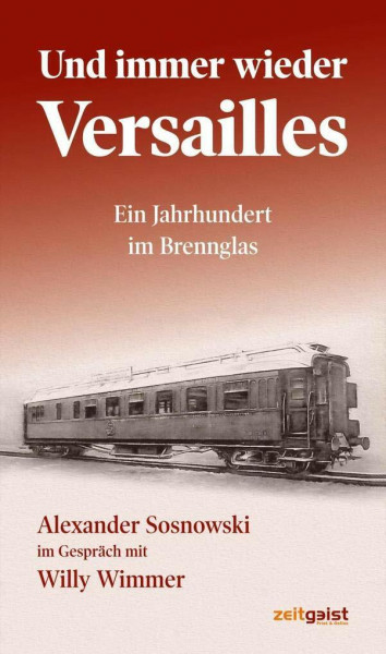 Und immer wieder Versailles: Ein Jahrhundert im Brennglas