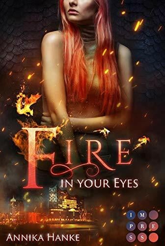 Die Drachenwandler 1: Fire in your Eyes: Romantische Urban Fantasy (1)