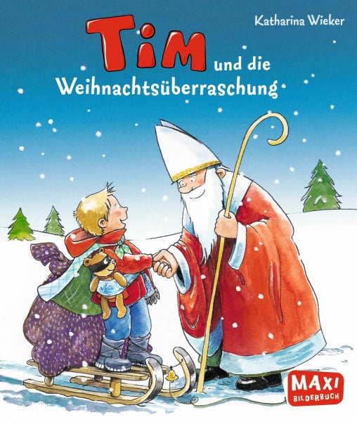 Tim und die Weihnachtsüberraschung (MAXI Bilderbuch)