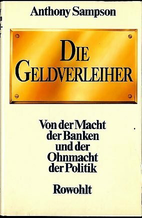 Die Geldverleiher. Von der Macht der Banken und der Ohnmacht der Politik.