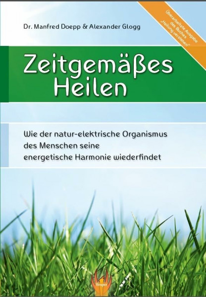 Zeitgemäßes Heilen: Wie der natur-elektrische Organismus des Menschen seine energetische Energie wiederfindet