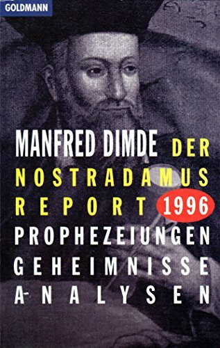 Der Nostradamus-Report 1996: Prophezeiungen, Geheimnisse, Analysen