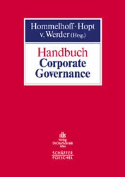 Handbuch Corporate Governance: Leitung und Überwachung börsennotierter Unternehmen in der Rechts- und Wirtschaftspraxis