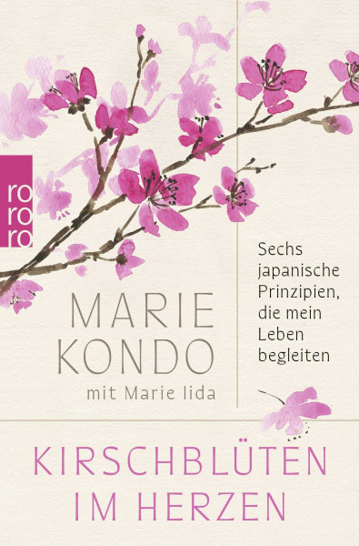 Kirschblüten im Herzen: Sechs japanische Prinzipien, die mein Leben begleiten | Das persönlichste Buch der Bestsellerautorin