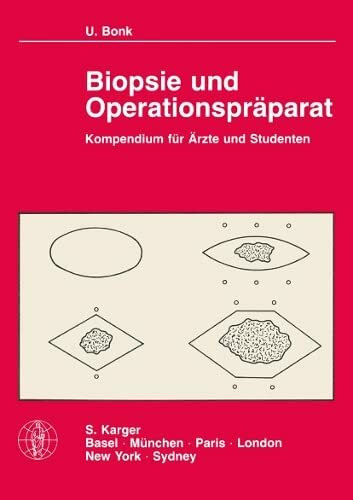 Biopsie und Operationspräparat: Kompendium für Ärzte und Studenten.: Ein Kompendium für Ärzte und Studenten