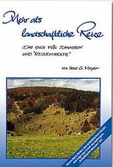 Mehr als landschaftliche Reize. Das Buch für Schwaben und "Reigschmeckte"