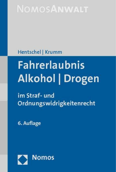 Fahrerlaubnis - Alkohol - Drogen: im Straf- und Ordnungswidrigkeitenrecht