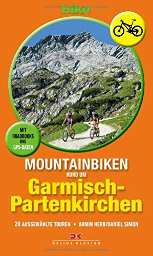 Mountainbiken rund um Garmisch-Partenkirchen: 20 ausgewählte Touren • Mit Roadbooks und GPS-Daten
