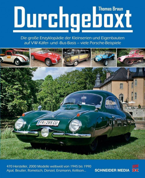 Durchgeboxt: Die große Enzyklopädie der Kleinserien und Eigenbauten auf VW-Käfer- und Bus-Basis