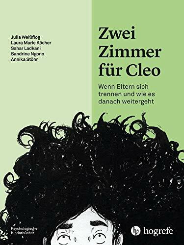 Zwei Zimmer für Cleo: Wenn Eltern sich trennen und wie es danach weitergeht (Psychologische Ki...