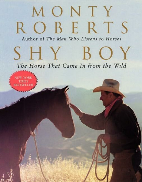 Shy Boy: The Horse That Came in from the Wild – Monty Roberts' PBS Story of Trust, Transformation, and a Mustang's Ultimate Choice