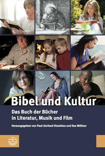 Bibel und Kultur: Das Buch der Bücher in Literatur, Musik und Film