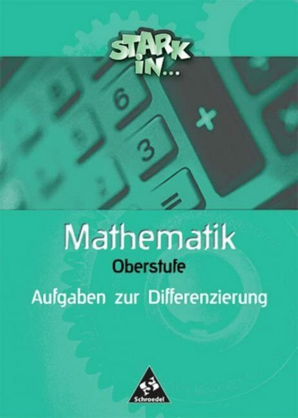 Stark in Mathematik - Ausgabe 2000: Aufgaben zur Differenzierung Oberstufe