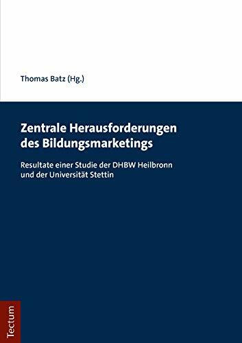 Zentrale Herausforderungen des Bildungsmarketings: Resultate einer Studie der DHBW Heilbronn und der Universität Stettin