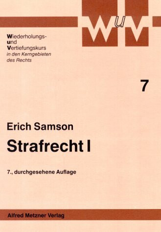 Wiederholungs- und Vertiefungskurs in den Kerngebieten des Rechts: Wiederholungskurs und Vertiefungskurs in den Kerngebieten des Rechts, Bd.7, Strafrecht