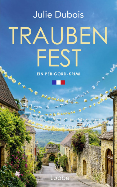 Traubenfest: Ein Périgord-Krimi. Eine deutsch-französische Kommissarin und ein mysteriöser Mordfall in Frankreichs Feinschmeckerparadies (Marie Mercier ermittelt, Band 4)