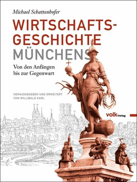 Wirtschaftsgeschichte Münchens: Von den Anfängen bis zur Gegenwart