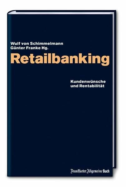 Retailbanking: Kundenwünsche und Rentabilität